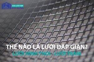 Thế nào là lưới dập giãn