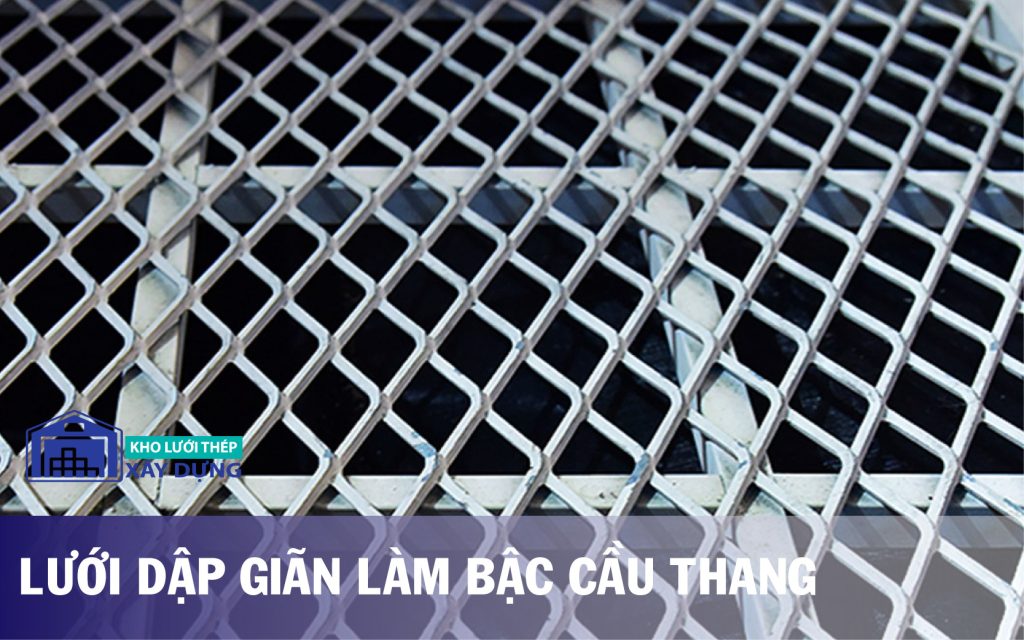 Lưới dập giãn làm bậc cầu thang