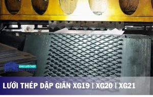 Lưới dập giãn XG19 XG20 XG21