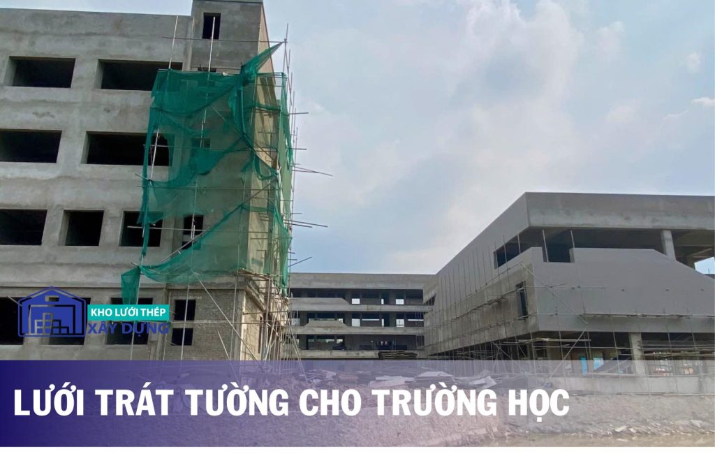Lưới trát tường cho trường học
