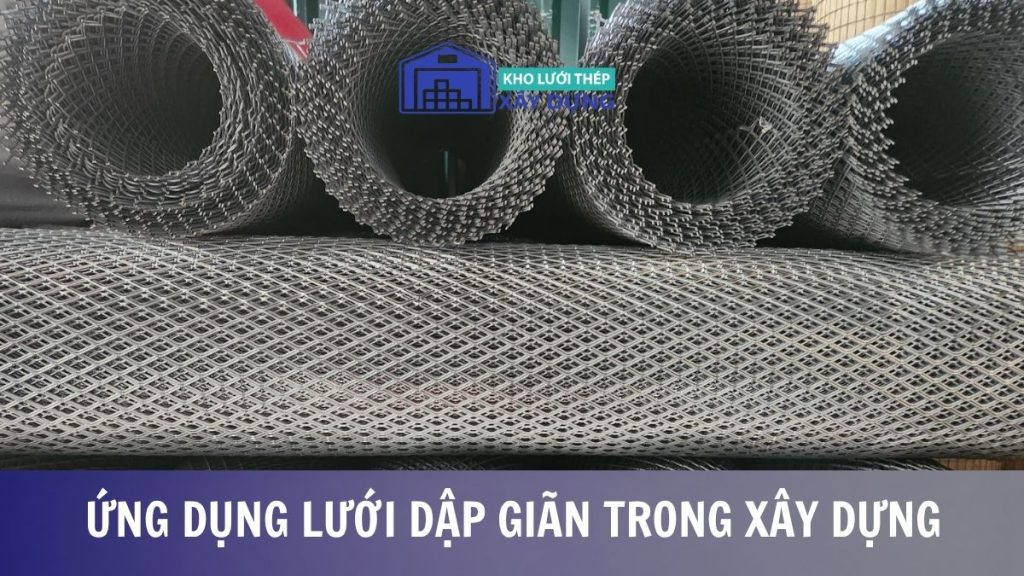 Ứng dụng lưới dập giãn trong xây dựng