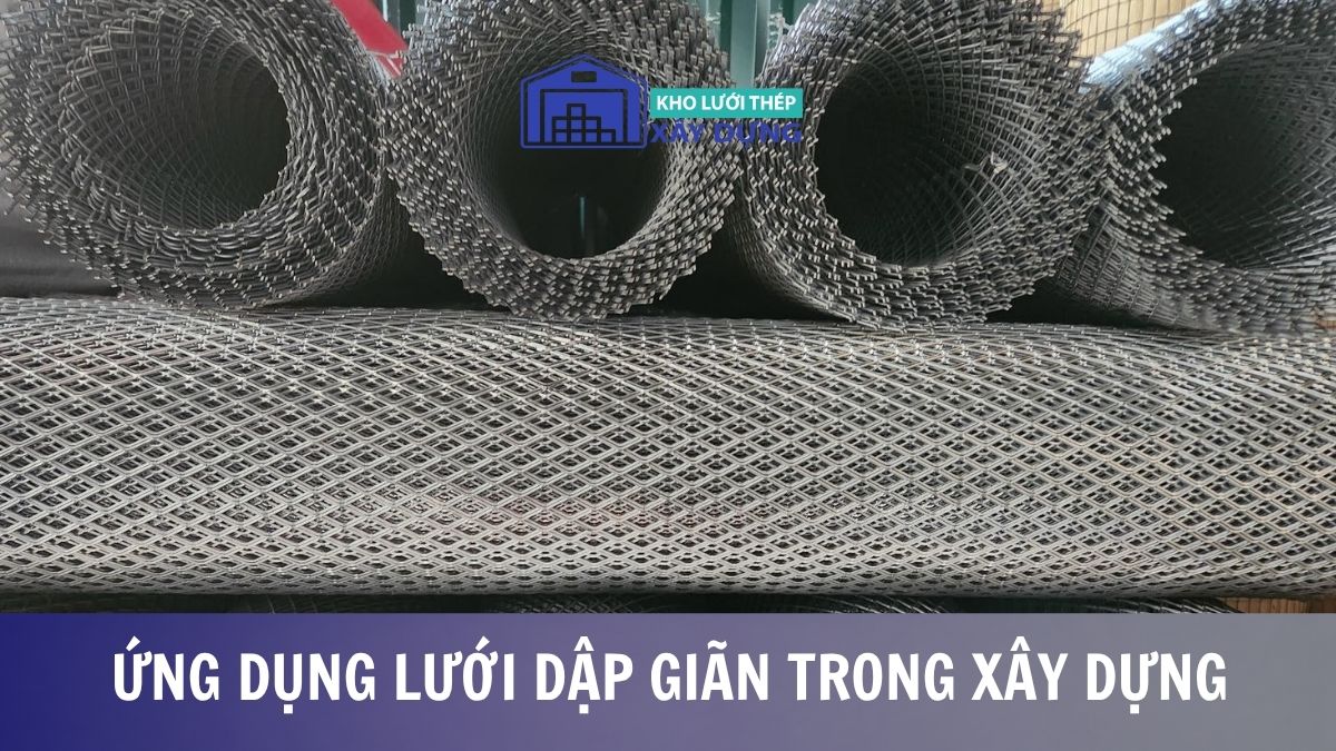 Ứng dụng lưới dập giãn trong xây dựng