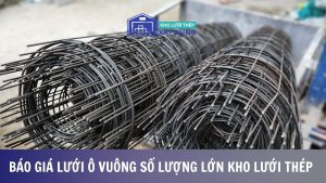 Báo giá lưới ô vuông số lượng lớn
