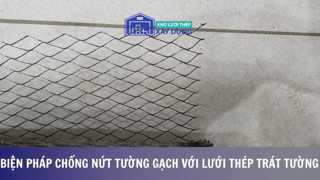 Biện pháp chống nứt tường gạch
