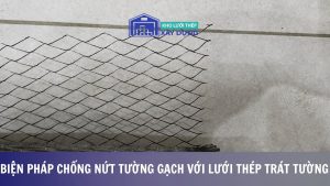Biện pháp chống nứt tường gạch