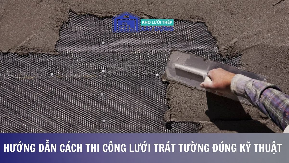 Cách thi công lưới trát tường