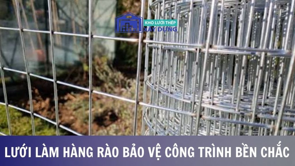 Lưới làm hàng rào bảo vệ công trình